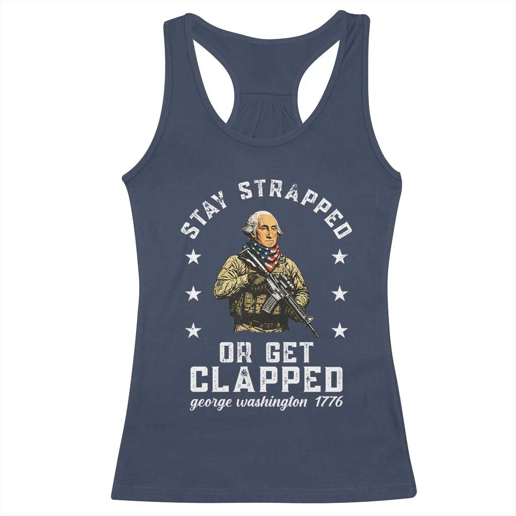 Funny Stay Trapped Or Get Clapped George Washington Racerback Tank Top 4th of July TS11 Navy Print Your Wear