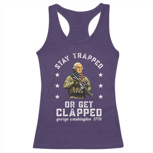 Funny Stay Trapped Or Get Clapped George Washington Racerback Tank Top 4th of July TS11 Purple Print Your Wear