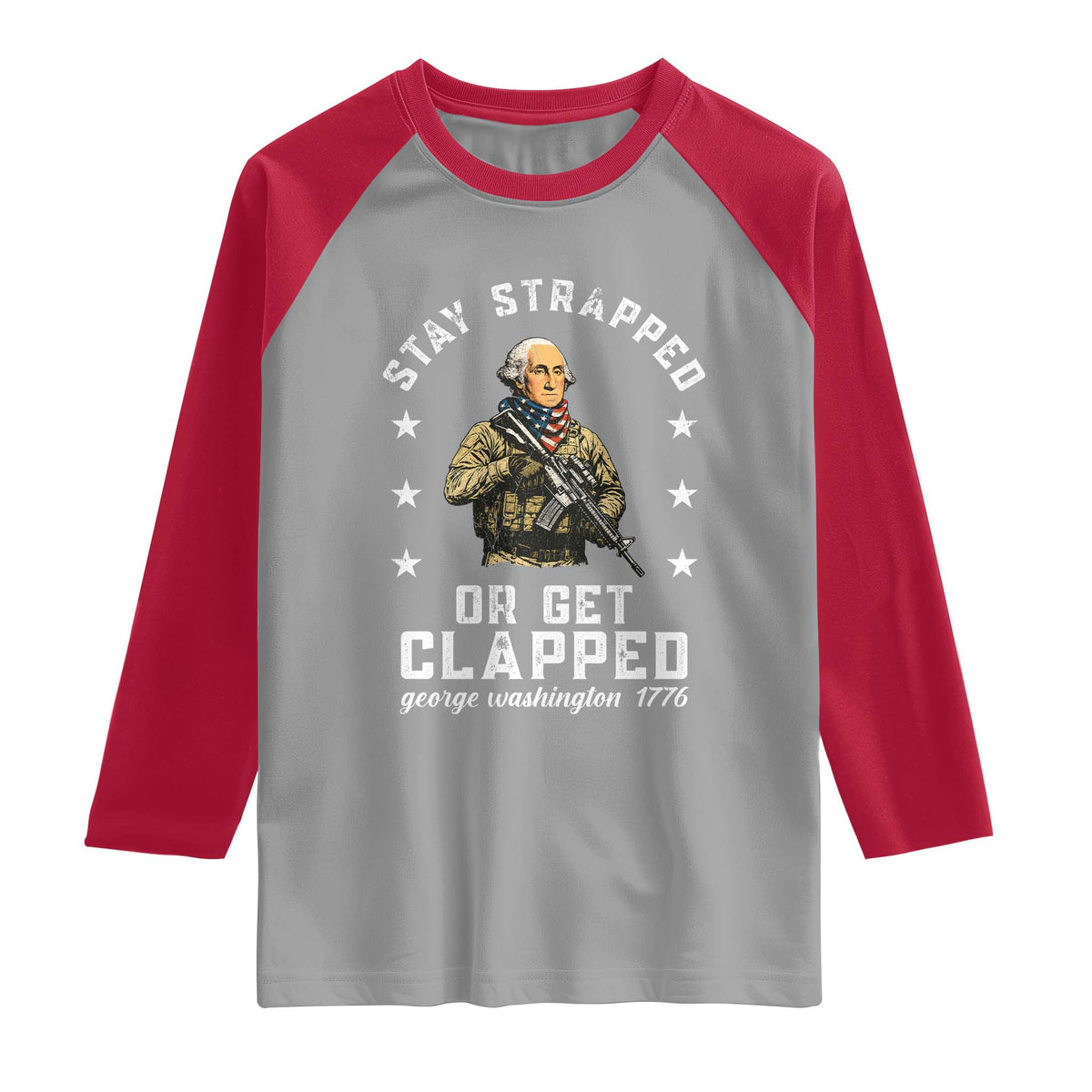 Funny Stay Trapped Or Get Clapped George Washington Raglan Shirt 4th of July TS11 Sport Gray Red Print Your Wear