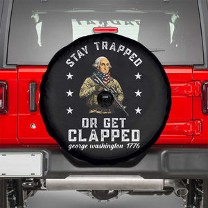 Funny Stay Trapped Or Get Clapped George Washington Spare Tire Cover 4th of July TS11 Black Print Your Wear