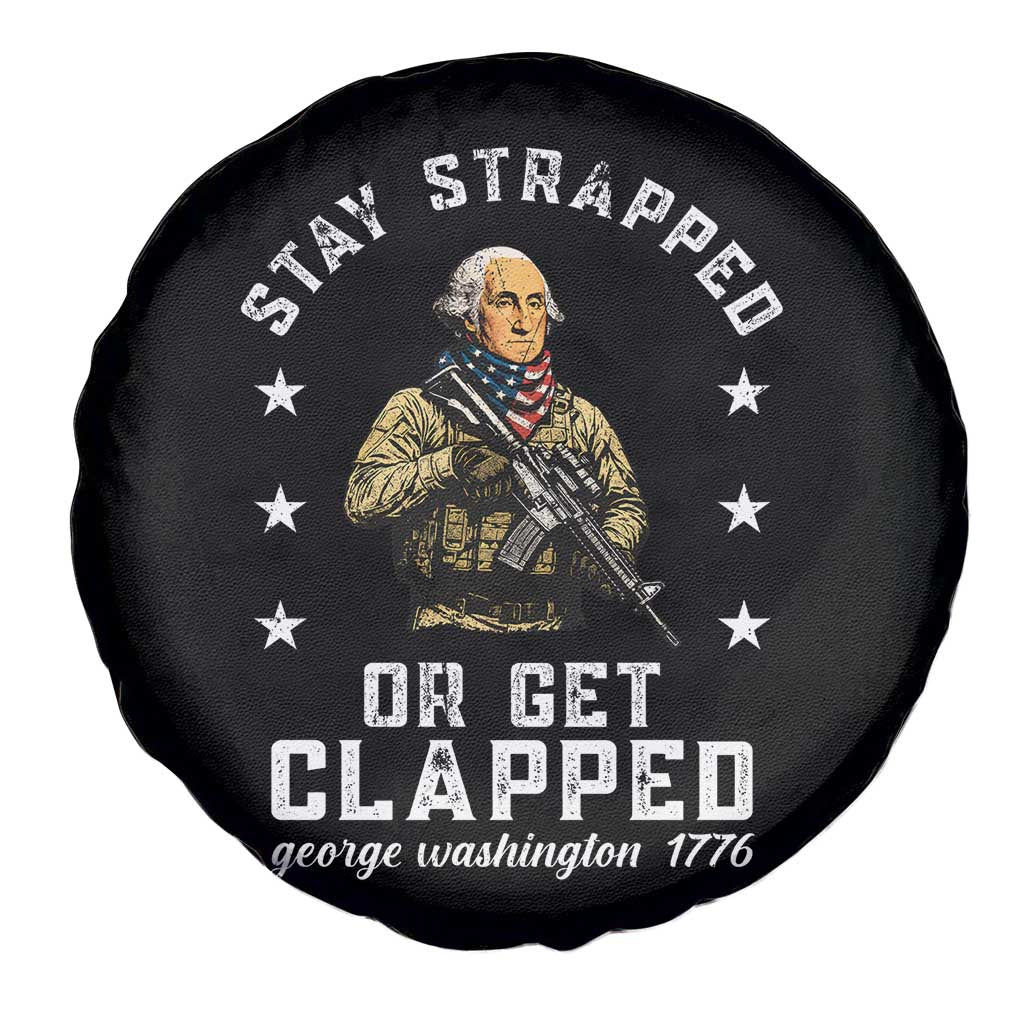 Funny Stay Trapped Or Get Clapped George Washington Spare Tire Cover 4th of July TS11 Print Your Wear