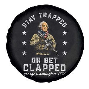 Funny Stay Trapped Or Get Clapped George Washington Spare Tire Cover 4th of July TS11 Print Your Wear