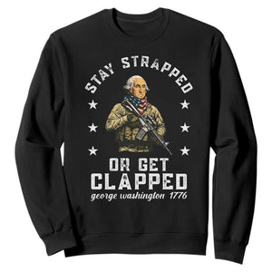 Funny Stay Trapped Or Get Clapped George Washington Sweatshirt 4th of July TS11 Black Print Your Wear