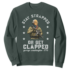 Funny Stay Trapped Or Get Clapped George Washington Sweatshirt 4th of July TS11 Dark Forest Green Print Your Wear