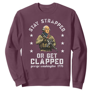 Funny Stay Trapped Or Get Clapped George Washington Sweatshirt 4th of July TS11 Maroon Print Your Wear