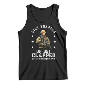 Funny Stay Trapped Or Get Clapped George Washington Tank Top 4th of July TS11 Black Print Your Wear