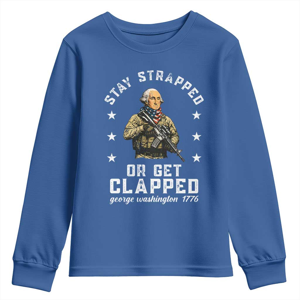 Funny Stay Trapped Or Get Clapped George Washington Youth Sweatshirt 4th of July TS11 Royal Blue Print Your Wear