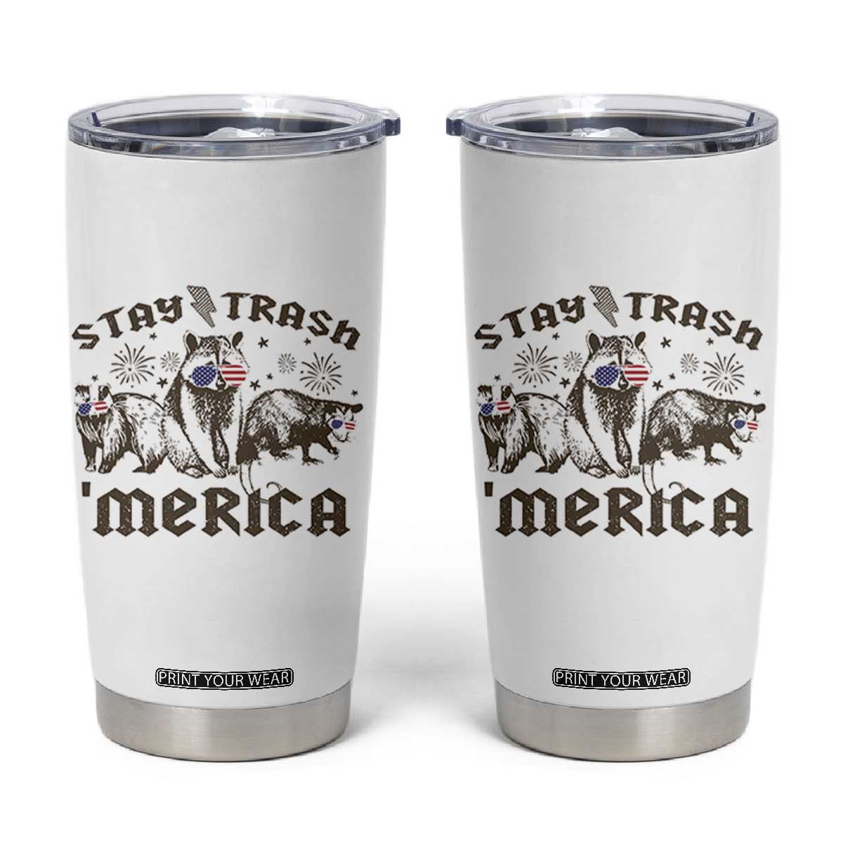 Funny Stay Trash Merica Tumbler Cup 4th Of July Racoon Opossum Badger TS11 White Print Your Wear