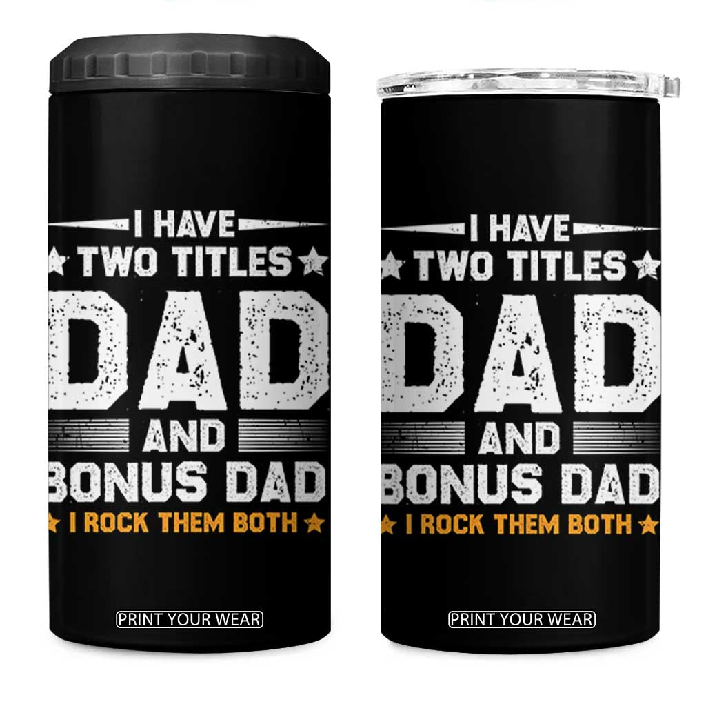 Funny Step Dad 4 in 1 Can Cooler Tumbler I Have Two Titles Dad And Step-Dad TS10 One Size: 16 oz Black Print Your Wear