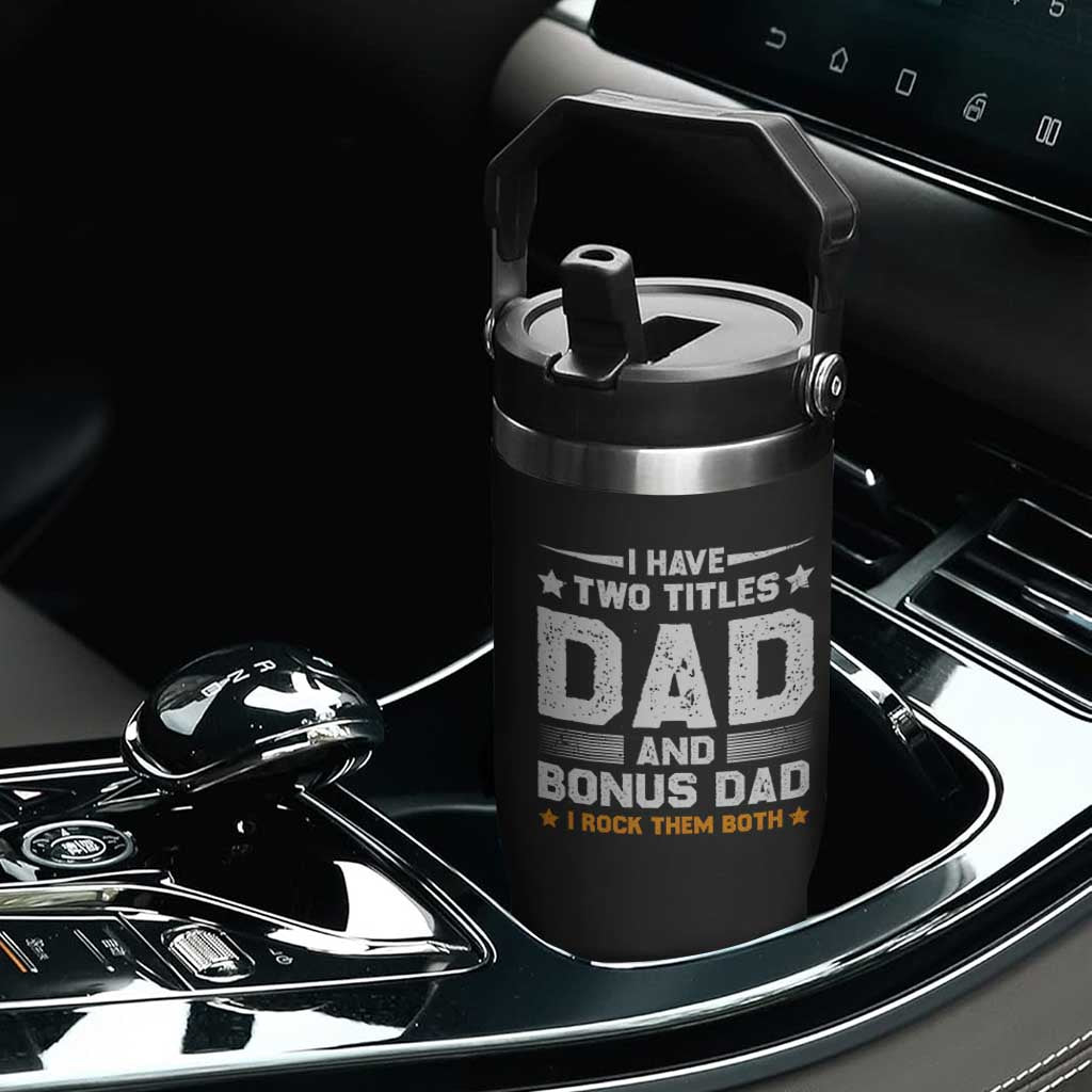 Funny Step Dad Flip Straw Tumbler I Have Two Titles Dad And Step-Dad TS10 Print Your Wear
