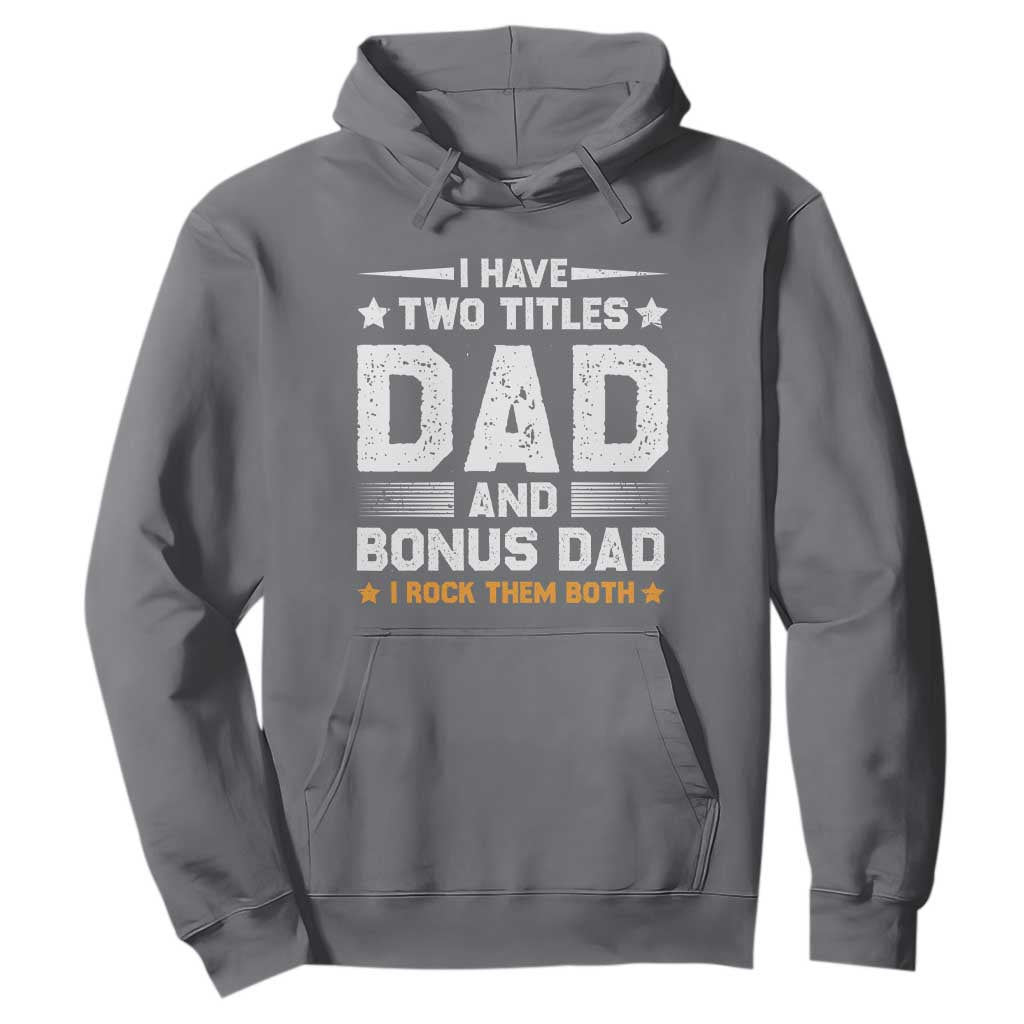 Funny Step Dad Hoodie I Have Two Titles Dad And Step-Dad TS10 Charcoal Print Your Wear