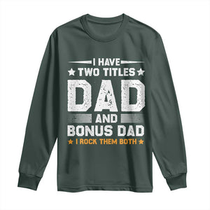 Funny Step Dad Long Sleeve Shirt I Have Two Titles Dad And Step-Dad TS10 Dark Forest Green Print Your Wear
