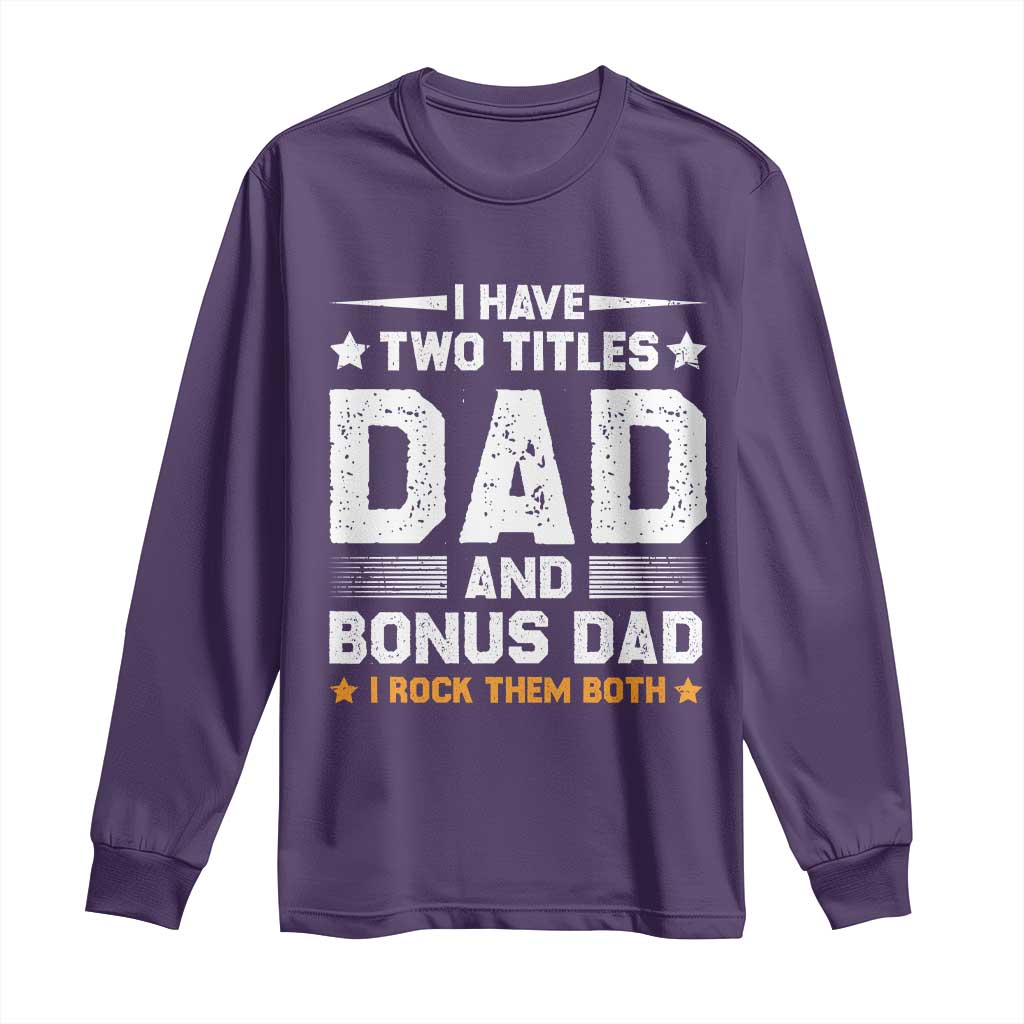 Funny Step Dad Long Sleeve Shirt I Have Two Titles Dad And Step-Dad TS10 Purple Print Your Wear