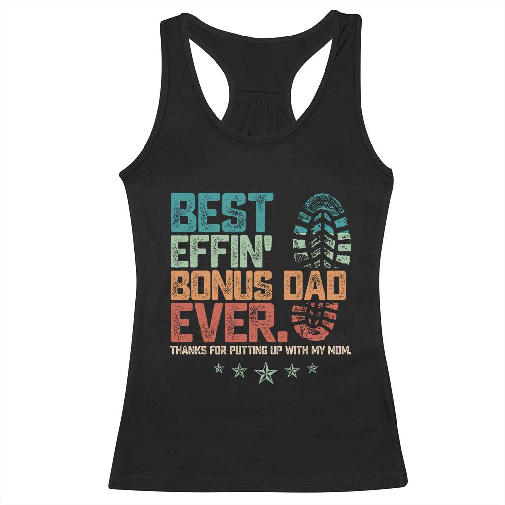 Funny Step Dad Racerback Tank Top Best Effin Bonus Dad Ever Retro TS10 Black Print Your Wear