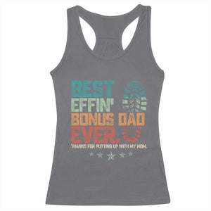 Funny Step Dad Racerback Tank Top Best Effin Bonus Dad Ever Retro TS10 Charcoal Print Your Wear