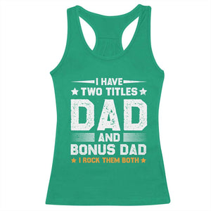 Funny Step Dad Racerback Tank Top I Have Two Titles Dad And Step-Dad TS10 Irish Green Print Your Wear