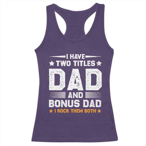 Funny Step Dad Racerback Tank Top I Have Two Titles Dad And Step-Dad TS10 Purple Print Your Wear