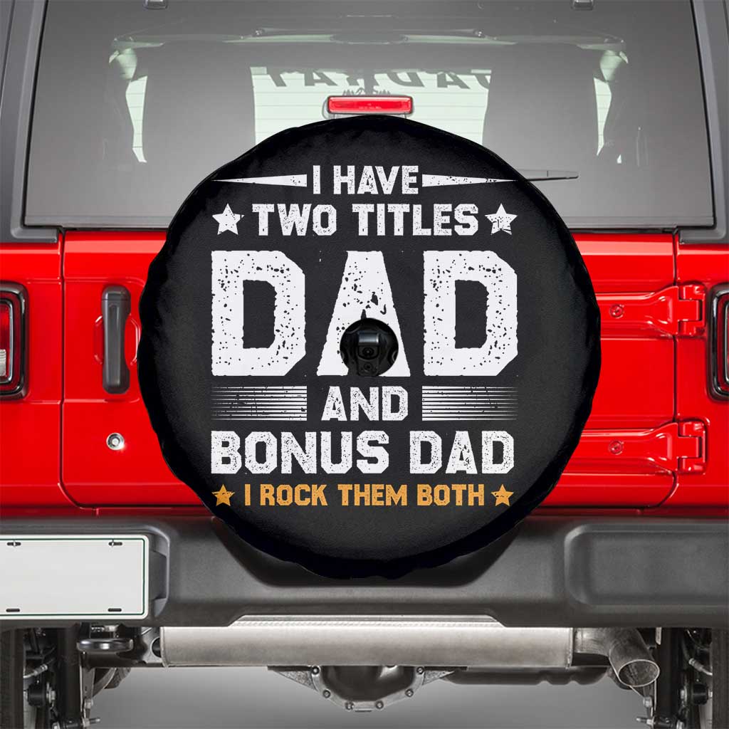 Funny Step Dad Spare Tire Cover I Have Two Titles Dad And Step-Dad TS10 Black Print Your Wear