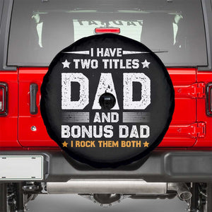 Funny Step Dad Spare Tire Cover I Have Two Titles Dad And Step-Dad TS10 Black Print Your Wear