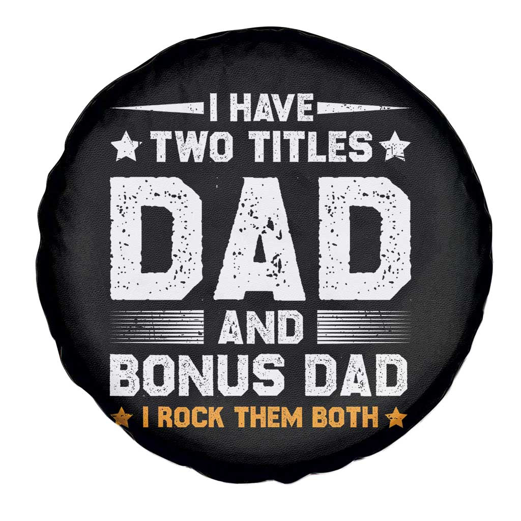 Funny Step Dad Spare Tire Cover I Have Two Titles Dad And Step-Dad TS10 Print Your Wear