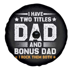 Funny Step Dad Spare Tire Cover I Have Two Titles Dad And Step-Dad TS10 Print Your Wear