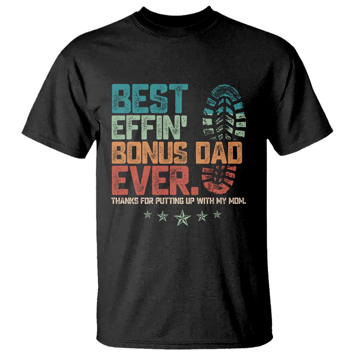 Funny Step Dad T Shirt Best Effin Bonus Dad Ever Retro TS10 Black Print Your Wear