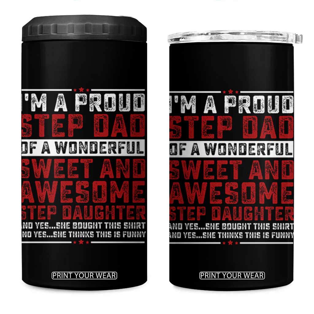 Funny Stepdad 4 in 1 Can Cooler Tumbler Step Daughter Bonus Step Dad Fathers Day TS10 One Size: 16 oz Black Print Your Wear
