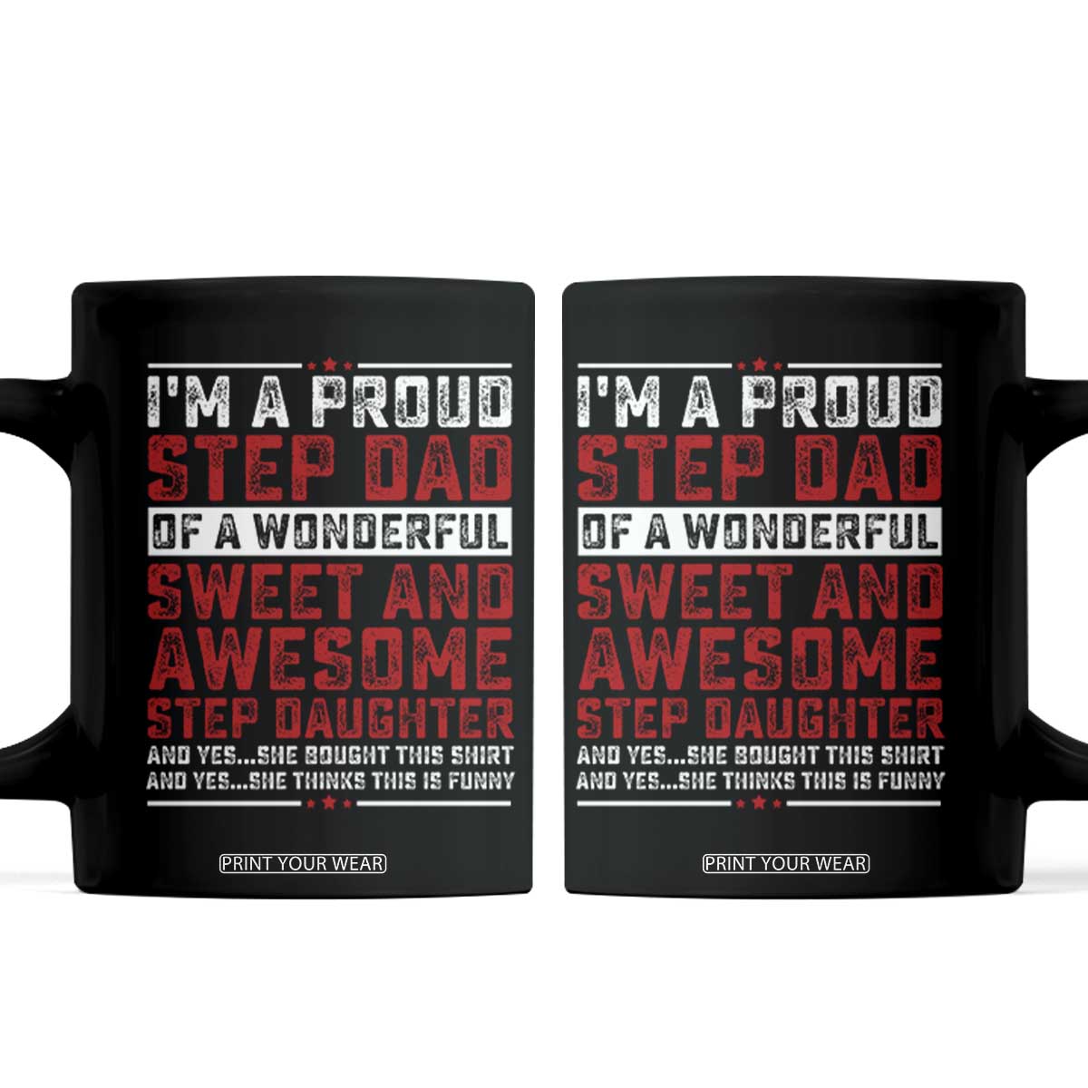 Funny Stepdad Coffee Mug Step Daughter Bonus Step Dad Fathers Day TS10 Black Print Your Wear