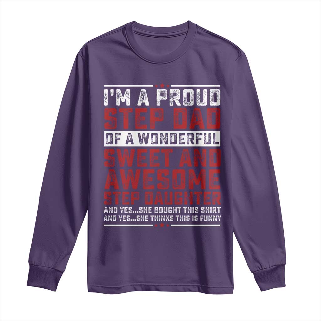 Funny Stepdad Long Sleeve Shirt Step Daughter Bonus Step Dad Fathers Day TS10 Purple Print Your Wear