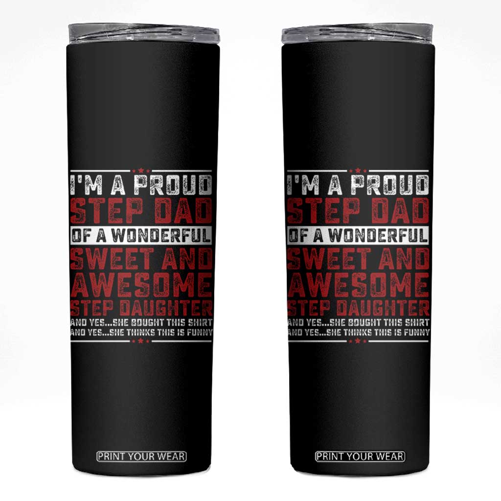 Funny Stepdad Skinny Tumbler Step Daughter Bonus Step Dad Fathers Day TS10 Black Print Your Wear