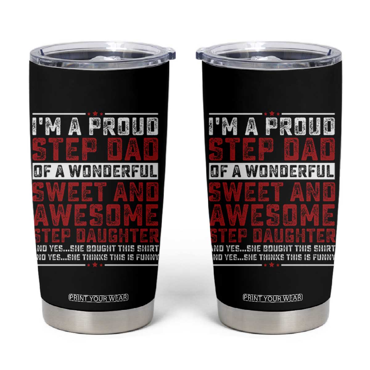 Funny Stepdad Tumbler Cup Step Daughter Bonus Step Dad Fathers Day TS10 Black Print Your Wear
