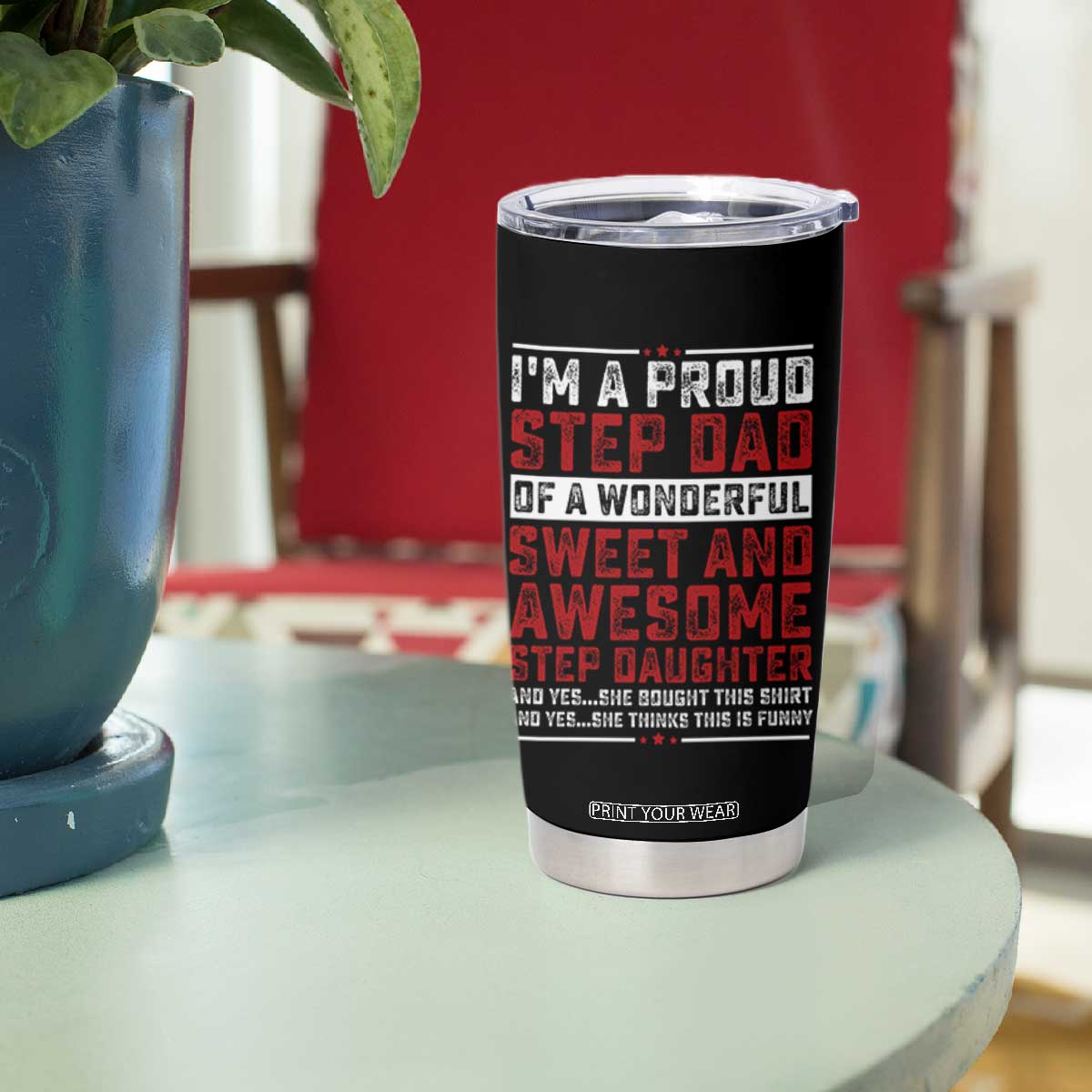 Funny Stepdad Tumbler Cup Step Daughter Bonus Step Dad Fathers Day TS10 Print Your Wear