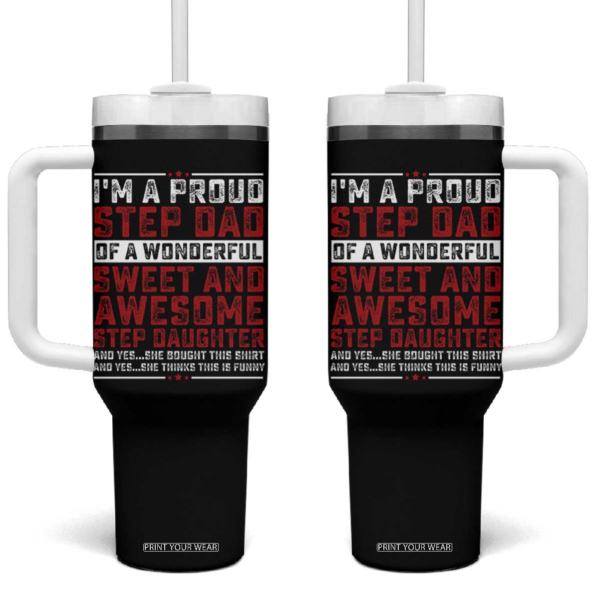 Funny Stepdad Tumbler With Handle Step Daughter Bonus Step Dad Fathers Day TS10 One Size: 40 oz Black Print Your Wear