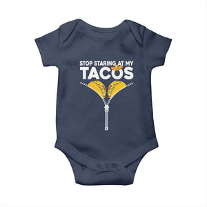 Funny Stop Staring At My Tacos Baby Onesie Mexican Cinco De Mayo TS11 Navy Print Your Wear