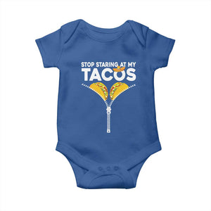 Funny Stop Staring At My Tacos Baby Onesie Mexican Cinco De Mayo TS11 Royal Blue Print Your Wear
