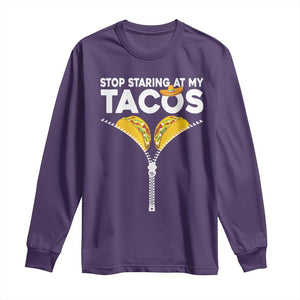 Funny Stop Staring At My Tacos Long Sleeve Shirt Mexican Cinco De Mayo TS11 Purple Print Your Wear