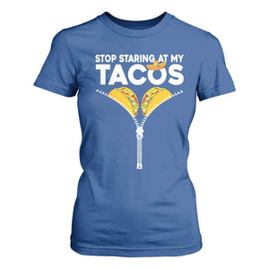 Funny Stop Staring At My Tacos T Shirt For Women Mexican Cinco De Mayo TS11 Royal Blue Print Your Wear
