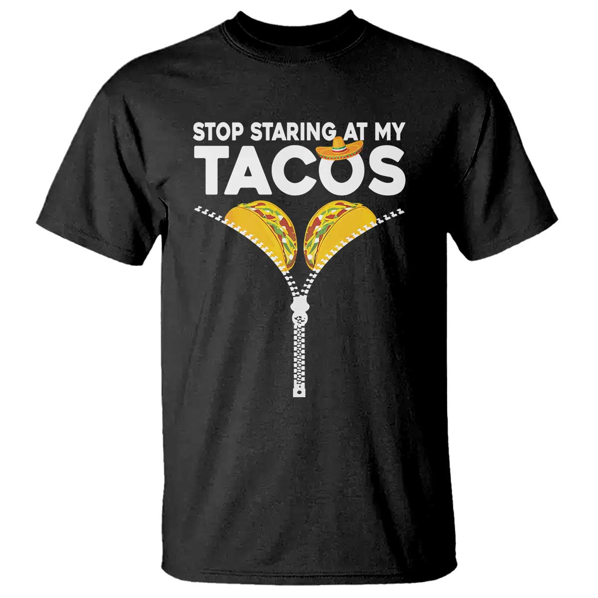Funny Stop Staring At My Tacos T Shirt Mexican Cinco De Mayo TS11 Black Print Your Wear