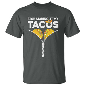 Funny Stop Staring At My Tacos T Shirt Mexican Cinco De Mayo TS11 Dark Heather Print Your Wear