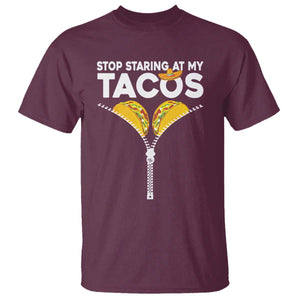 Funny Stop Staring At My Tacos T Shirt Mexican Cinco De Mayo TS11 Maroon Print Your Wear