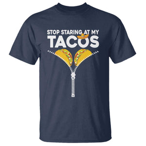 Funny Stop Staring At My Tacos T Shirt Mexican Cinco De Mayo TS11 Navy Print Your Wear