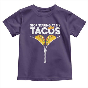 Funny Stop Staring At My Tacos Toddler T Shirt Mexican Cinco De Mayo TS11 Purple Print Your Wear