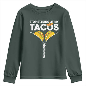 Funny Stop Staring At My Tacos Youth Sweatshirt Mexican Cinco De Mayo TS11 Dark Forest Green Print Your Wear