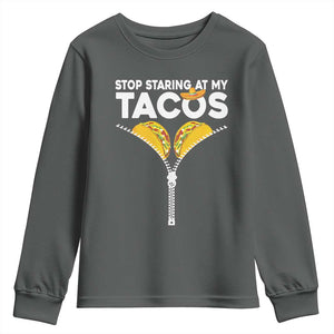 Funny Stop Staring At My Tacos Youth Sweatshirt Mexican Cinco De Mayo TS11 Dark Heather Print Your Wear