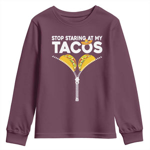 Funny Stop Staring At My Tacos Youth Sweatshirt Mexican Cinco De Mayo TS11 Maroon Print Your Wear