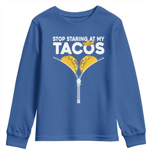 Funny Stop Staring At My Tacos Youth Sweatshirt Mexican Cinco De Mayo TS11 Royal Blue Print Your Wear