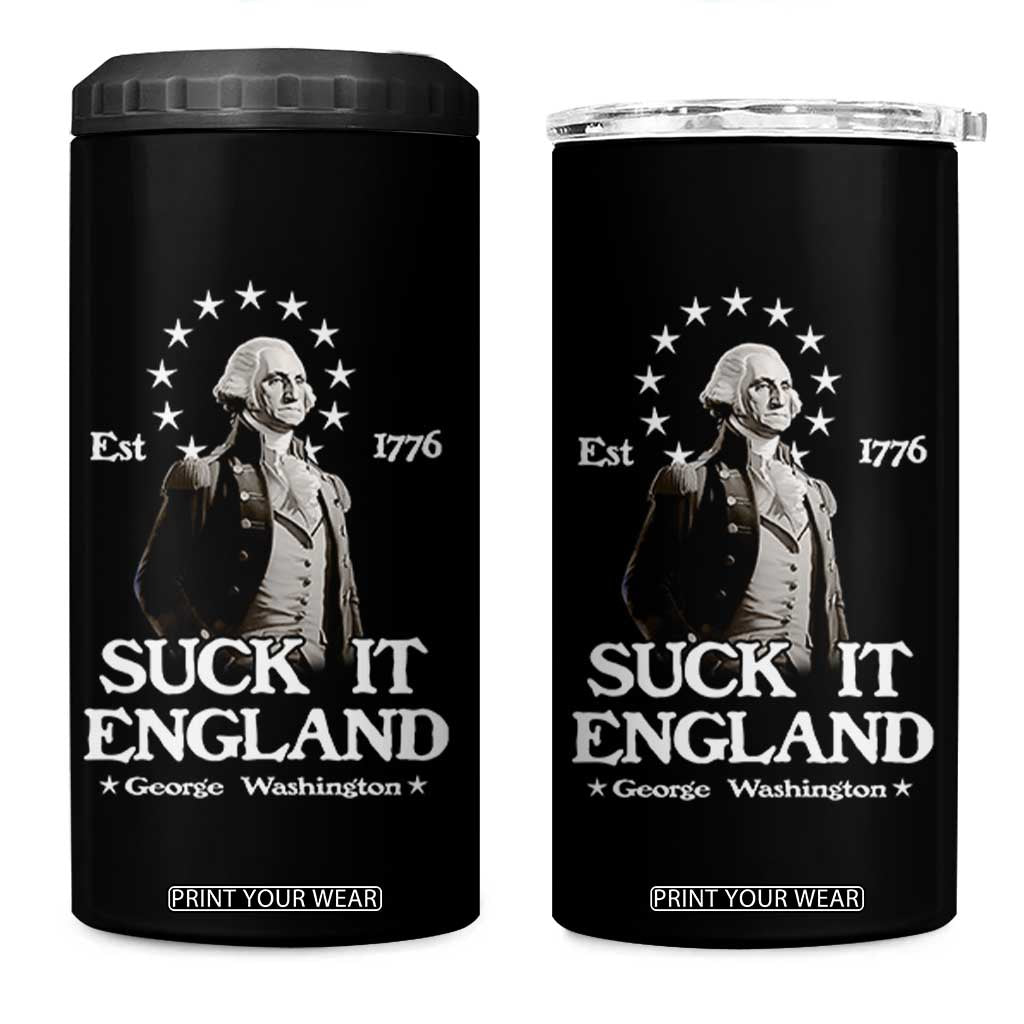 Funny Suck It England 4 in 1 Can Cooler Tumbler 4th of July 1776 George Washington TS11 One Size: 16 oz Black Print Your Wear