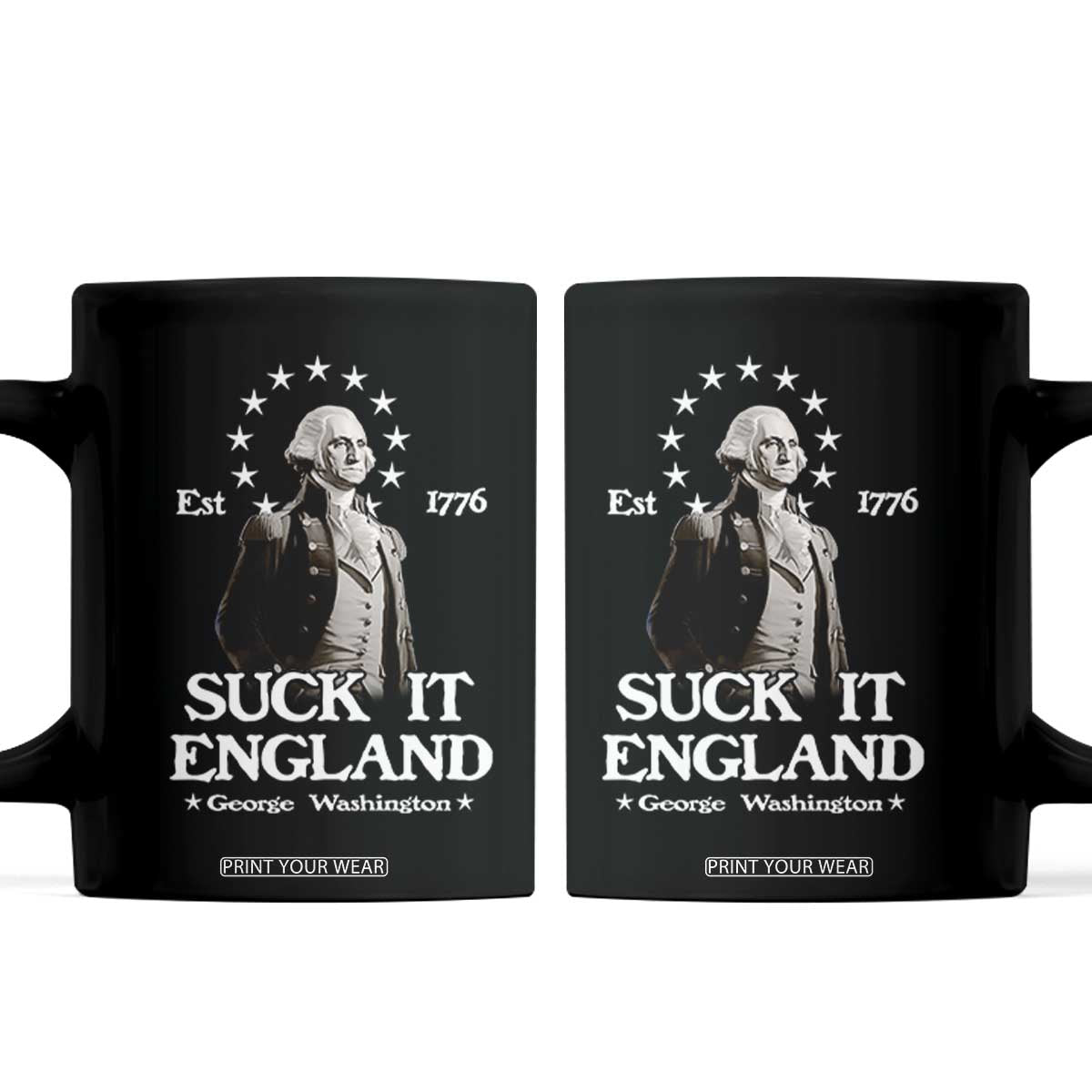 Funny Suck It England Coffee Mug 4th of July 1776 George Washington TS11 Black Print Your Wear