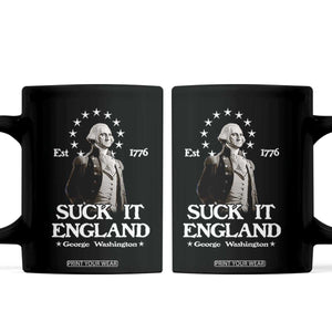 Funny Suck It England Coffee Mug 4th of July 1776 George Washington TS11 Black Print Your Wear