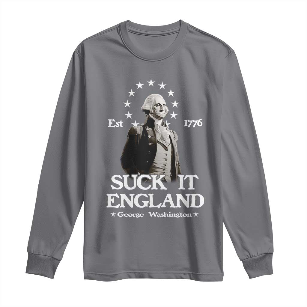 Funny Suck It England Long Sleeve Shirt 4th of July 1776 George Washington TS11 Charcoal Print Your Wear